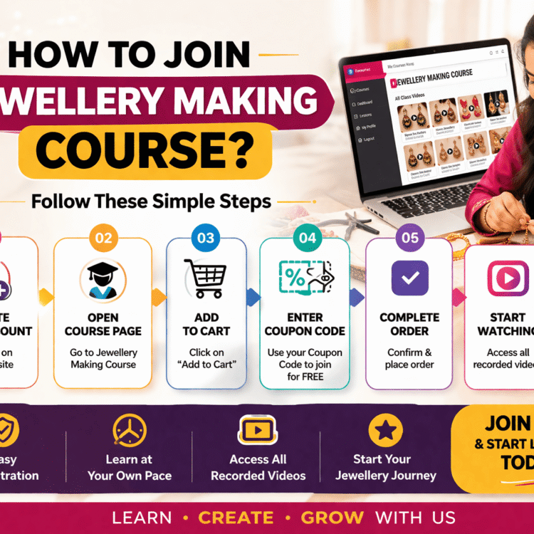 ज्वेलरी मेकिंग कोर्स कसा जॉइन करावा? Account तयार करा, course add to cart करा, coupon वापरून free access मिळवा आणि recorded videos पाहा.